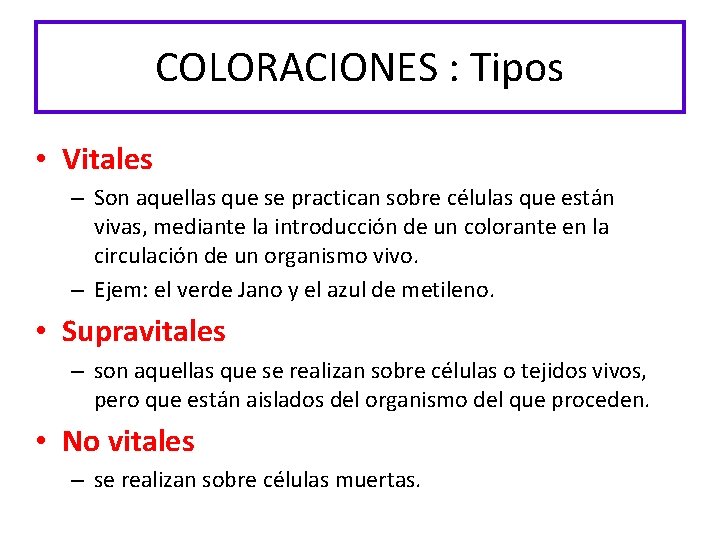 COLORACIONES : Tipos • Vitales – Son aquellas que se practican sobre células que