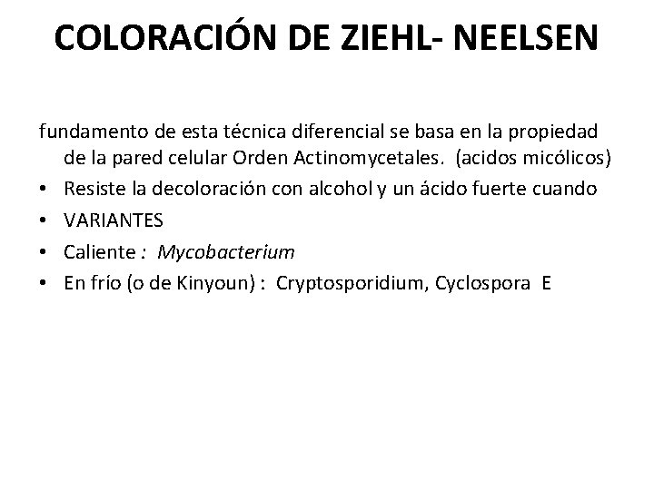 COLORACIÓN DE ZIEHL- NEELSEN fundamento de esta técnica diferencial se basa en la propiedad