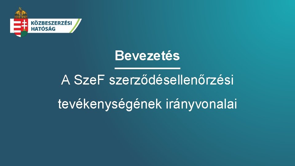 Bevezetés A Sze. F szerződésellenőrzési tevékenységének irányvonalai 