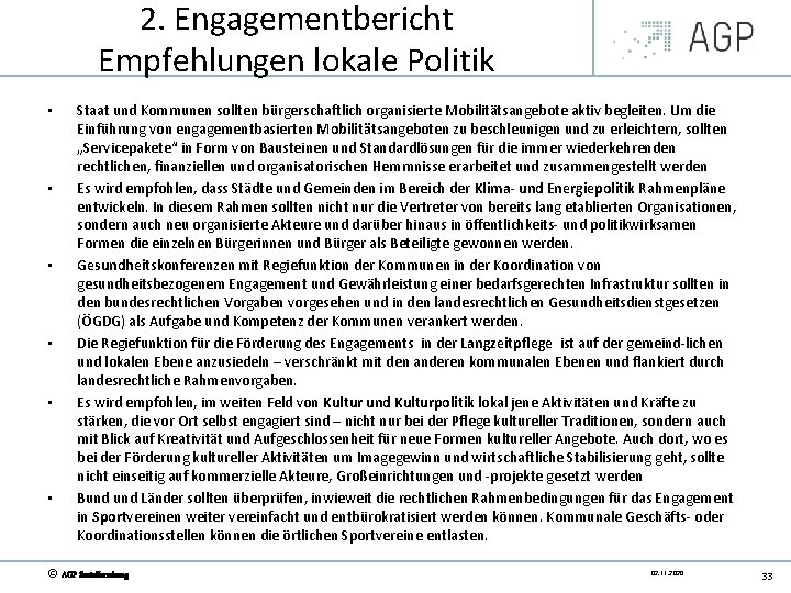 2. Engagementbericht Empfehlungen lokale Politik • • • Staat und Kommunen sollten bürgerschaftlich organisierte