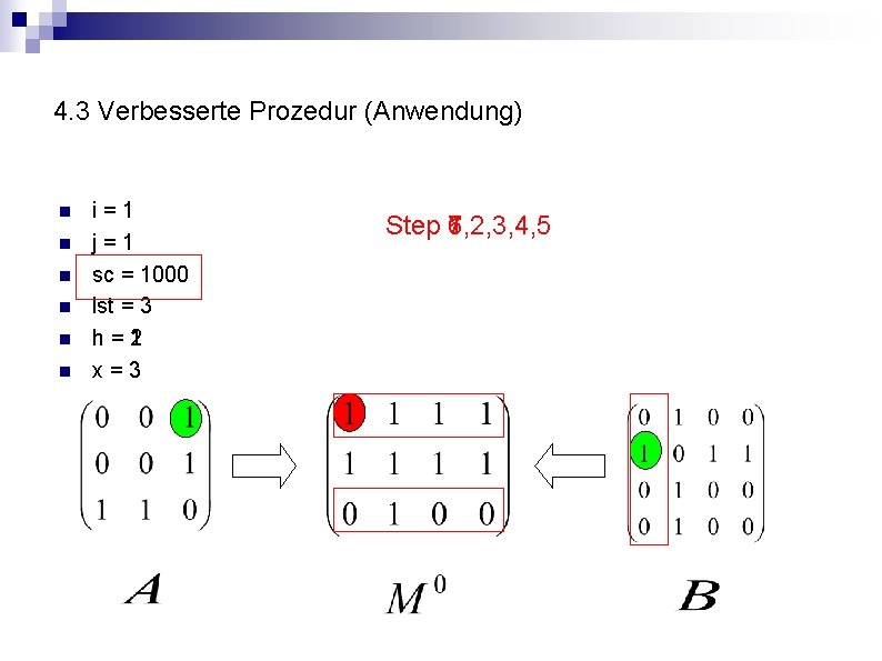 4. 3 Verbesserte Prozedur (Anwendung) n n n i=1 j=1 sc = 1000 lst