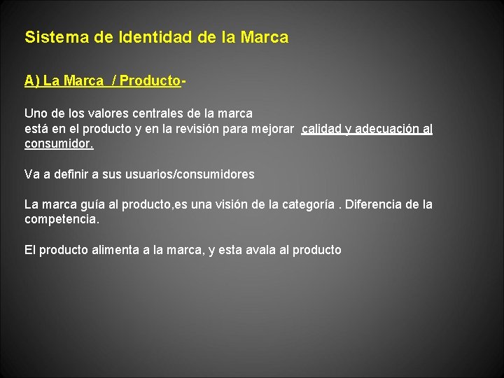 Sistema de Identidad de la Marca A) La Marca / Producto. Uno de los