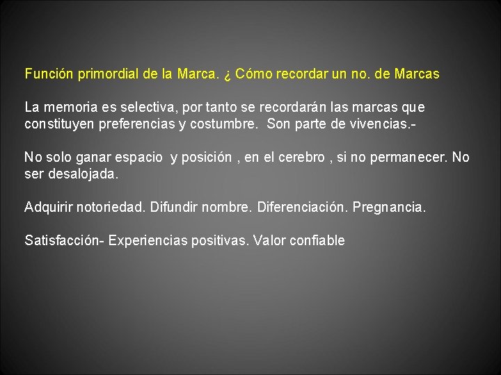 Función primordial de la Marca. ¿ Cómo recordar un no. de Marcas La memoria