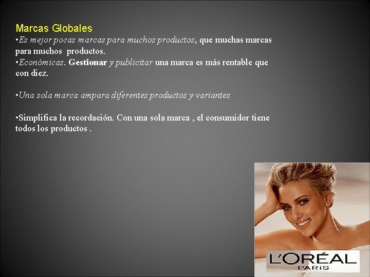 Marcas Globales • Es mejor pocas marcas para muchos productos, que muchas marcas para