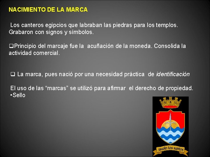 NACIMIENTO DE LA MARCA Los canteros egipcios que labraban las piedras para los templos.