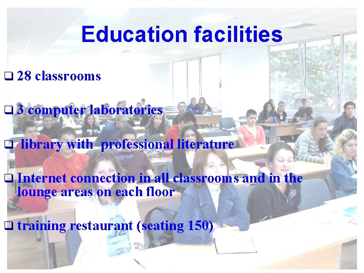 Education facilities q 28 q 3 q classrooms computer laboratories library with professional literature