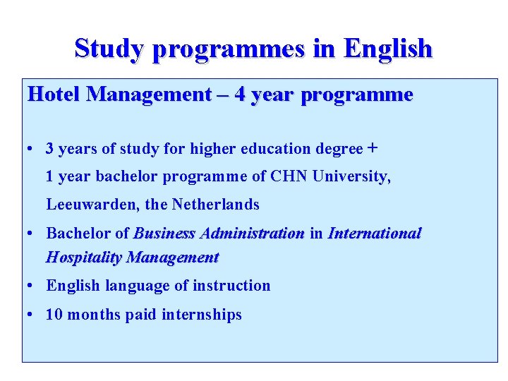 Study programmes in English Hotel Management – 4 year programme • 3 years of