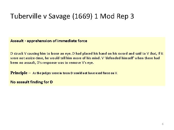 Tuberville v Savage (1669) 1 Mod Rep 3 Assault - apprehension of immediate force