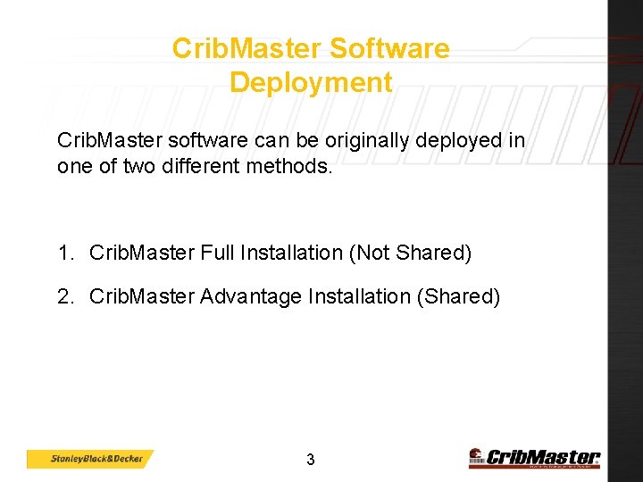 Crib. Master Software Deployment Crib. Master software can be originally deployed in one of