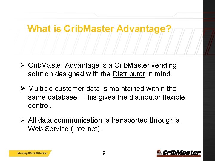 What is Crib. Master Advantage? Ø Crib. Master Advantage is a Crib. Master vending