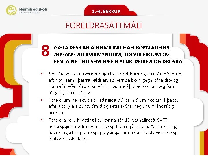 1. -4. BEKKUR FORELDRASÁTTMÁLI 8 • • • GÆTA ÞESS AÐ Á HEIMILINU HAFI