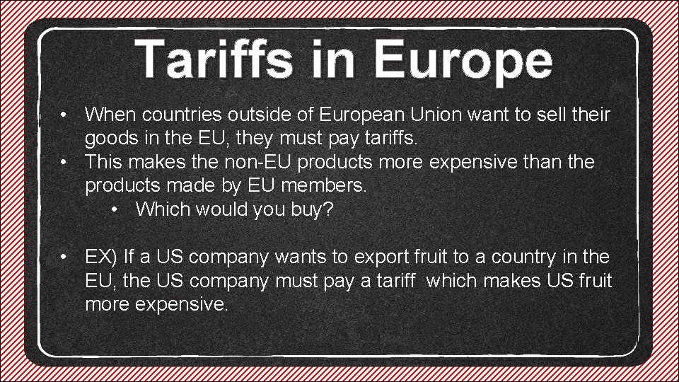 Tariffs in Europe • When countries outside of European Union want to sell their