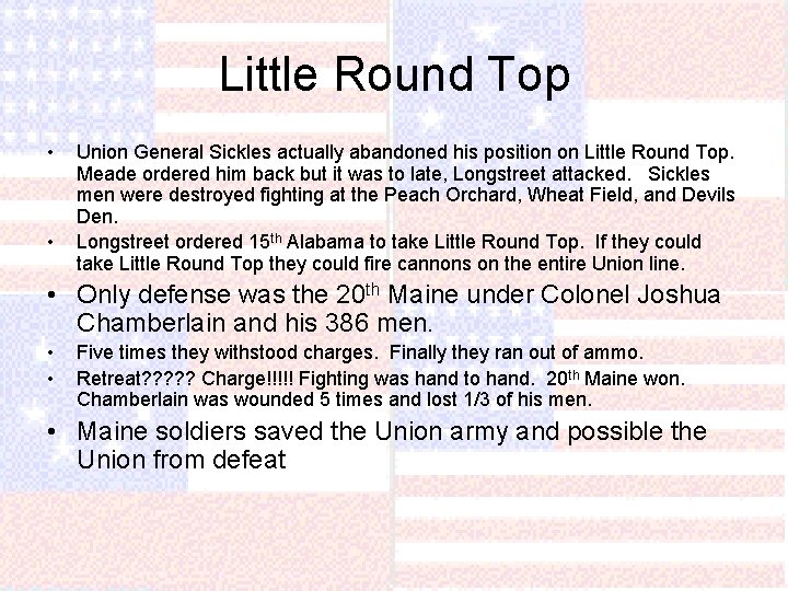 Little Round Top • • Union General Sickles actually abandoned his position on Little