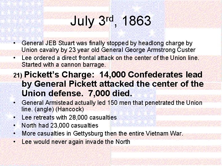 July 3 rd, 1863 • General JEB Stuart was finally stopped by headlong charge