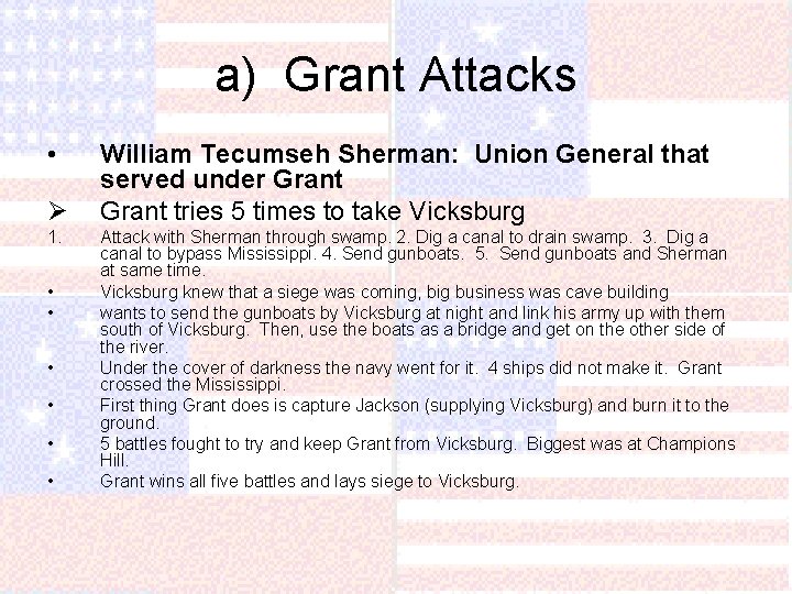 a) Grant Attacks • Ø 1. • • • William Tecumseh Sherman: Union General