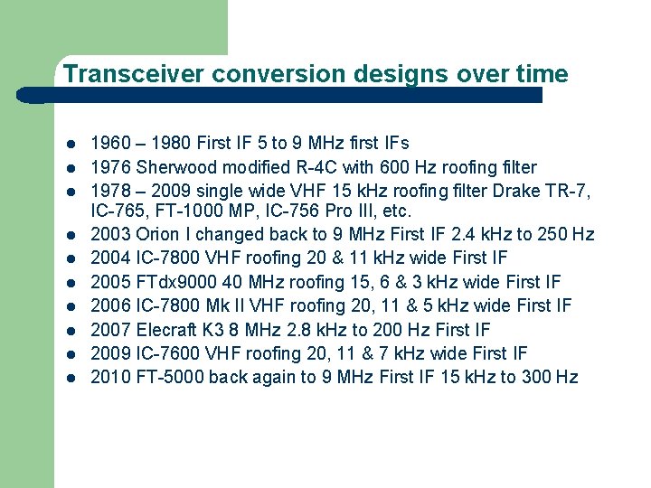 Transceiver conversion designs over time l l l l l 1960 – 1980 First