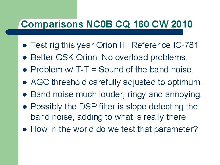 Comparisons NC 0 B CQ 160 CW 2010 l l l l Test rig