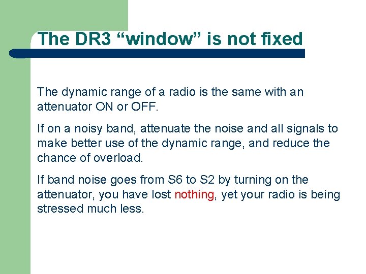 The DR 3 “window” is not fixed The dynamic range of a radio is