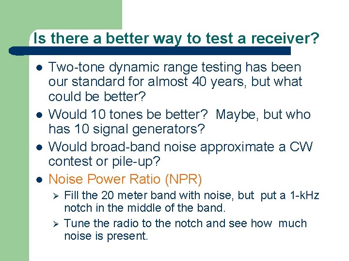 Is there a better way to test a receiver? l l Two-tone dynamic range