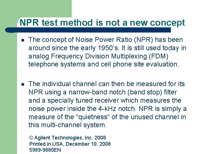 NPR test method is not a new concept l The concept of Noise Power
