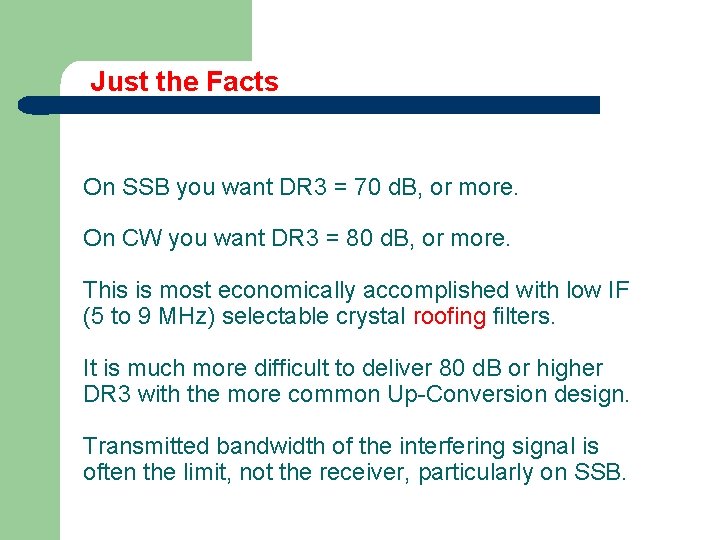 Just the Facts On SSB you want DR 3 = 70 d. B, or