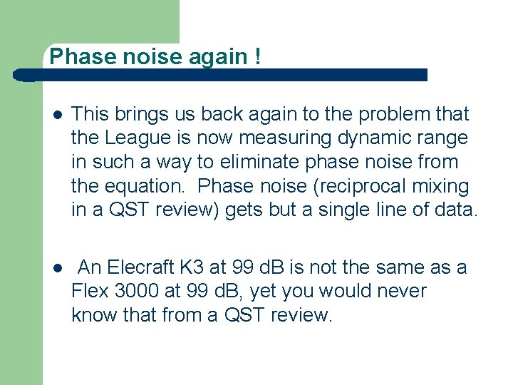 Phase noise again ! l This brings us back again to the problem that