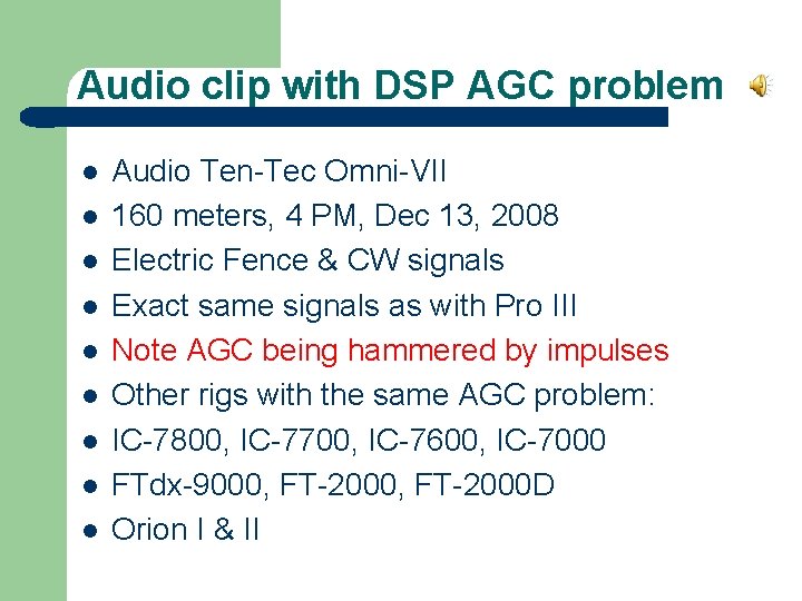 Audio clip with DSP AGC problem l l l l l Audio Ten-Tec Omni-VII