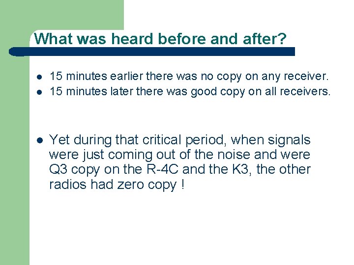 What was heard before and after? l l l 15 minutes earlier there was