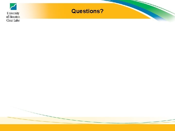 Questions? Questions?