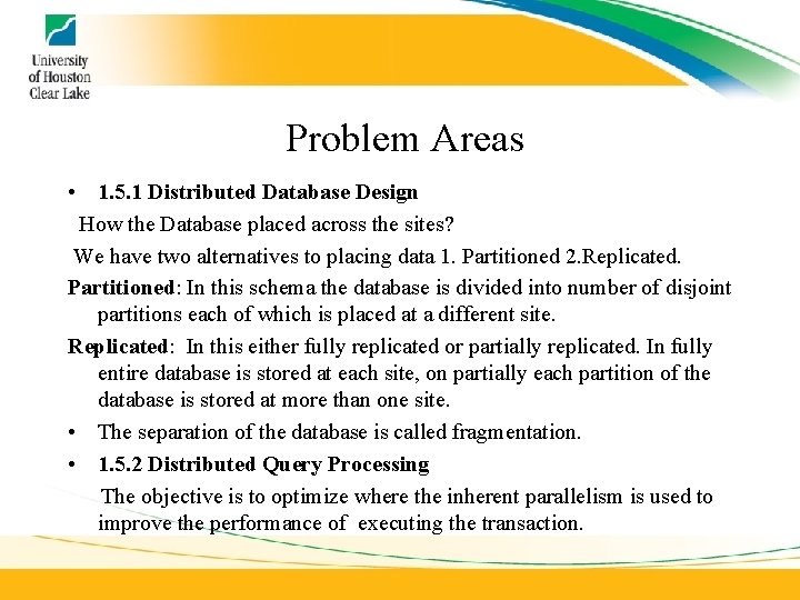 Problem Areas • 1. 5. 1 Distributed Database Design How the Database placed across Problem Areas • 1. 5. 1 Distributed Database Design How the Database placed across