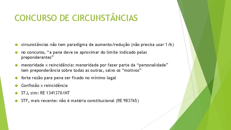 CONCURSO DE CIRCUNST NCIAS circunstâncias não tem paradigma de aumento/redução (não precisa usar 1/6)