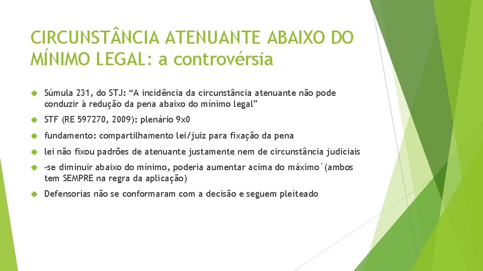 CIRCUNST NCIA ATENUANTE ABAIXO DO MÍNIMO LEGAL: a controvérsia Súmula 231, do STJ: “A