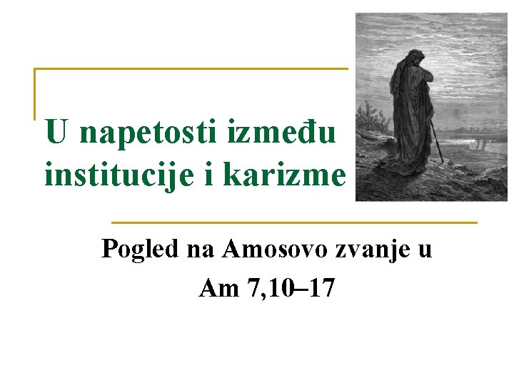 U napetosti između institucije i karizme Pogled na Amosovo zvanje u Am 7, 10–