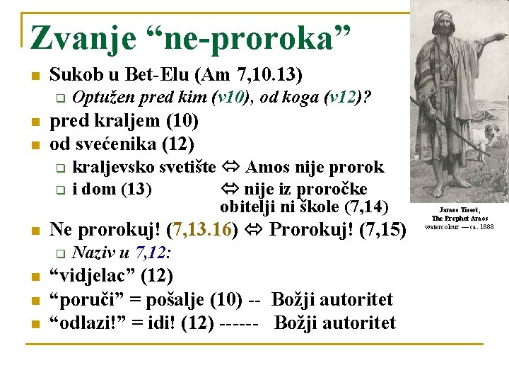 Zvanje “ne-proroka” Sukob u Bet-Elu (Am 7, 10. 13) q pred kraljem (10) od