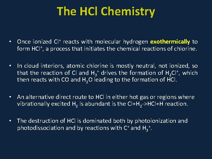 The HCl Chemistry • Once ionized Cl+ reacts with molecular hydrogen exothermically to form