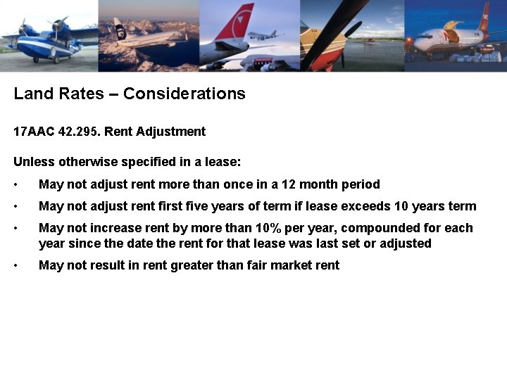 Land Rates – Considerations 17 AAC 42. 295. Rent Adjustment Unless otherwise specified in