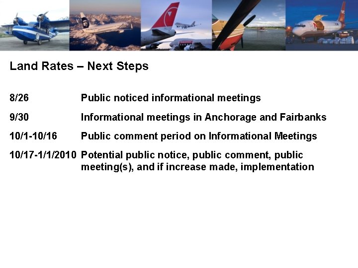 Land Rates – Next Steps 8/26 Public noticed informational meetings 9/30 Informational meetings in