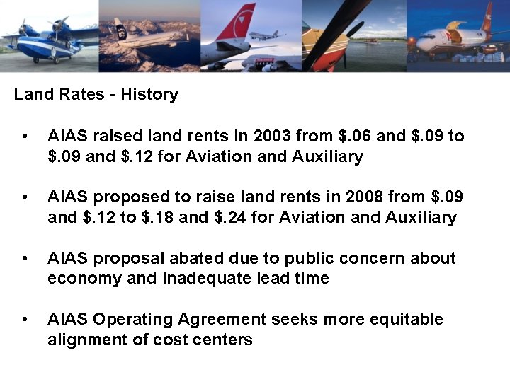 Land Rates - History • AIAS raised land rents in 2003 from $. 06