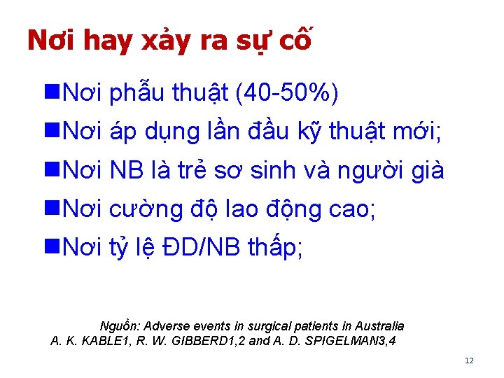 Nơi hay xảy ra sự cố n. Nơi phẫu thuật (40 -50%) n. Nơi