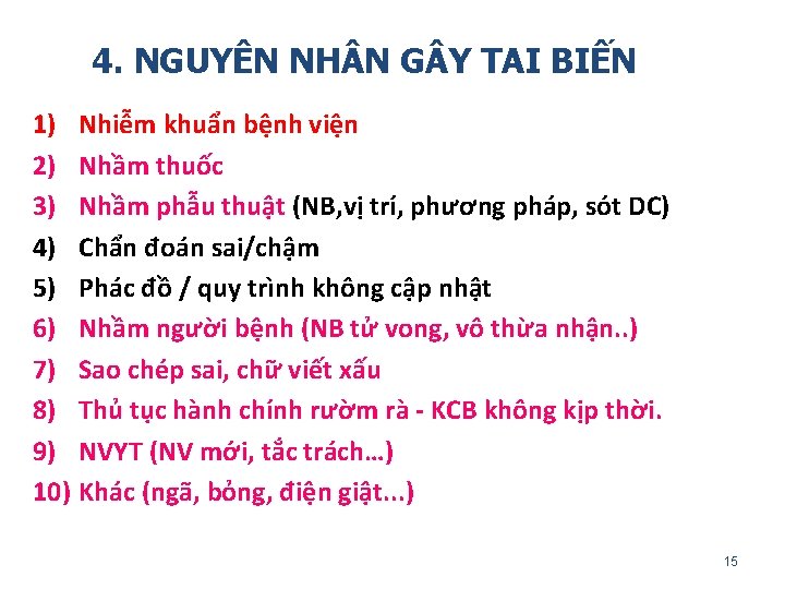 4. NGUYÊN NH N G Y TAI BIẾN 1) Nhiễm khuẩn bệnh viện 2)