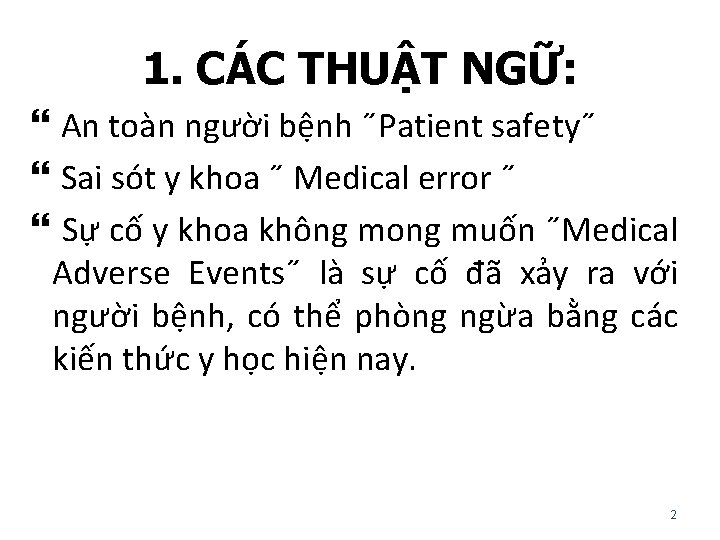 1. CÁC THUẬT NGỮ: An toàn người bệnh ˝Patient safety˝ Sai sót y khoa