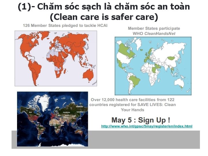 (1)- Chăm sóc sạch là chăm sóc an toàn (Clean care is safer care)