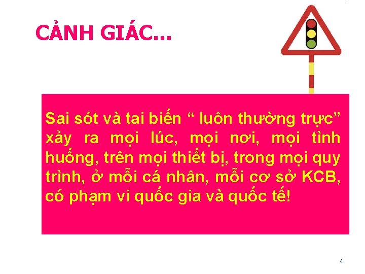 CẢNH GIÁC… Sai sót và tai biến “ luôn thường trực” xảy ra mọi