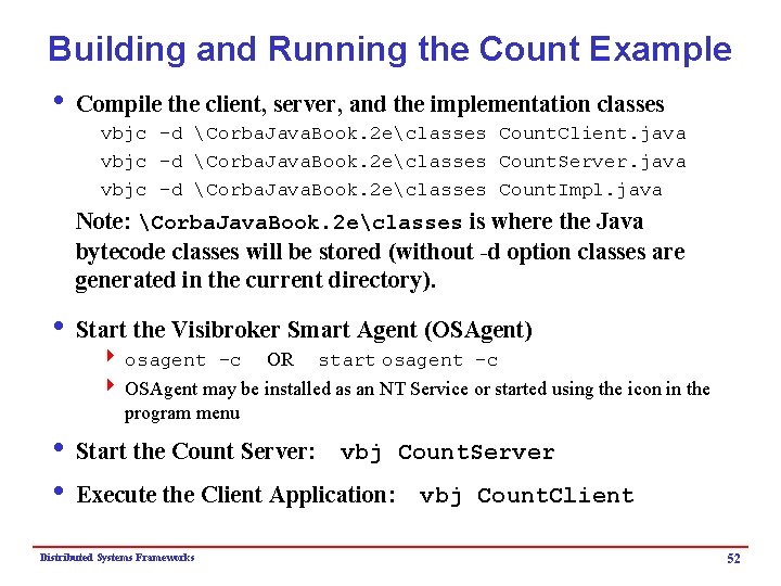 Building and Running the Count Example i Compile the client, server, and the implementation