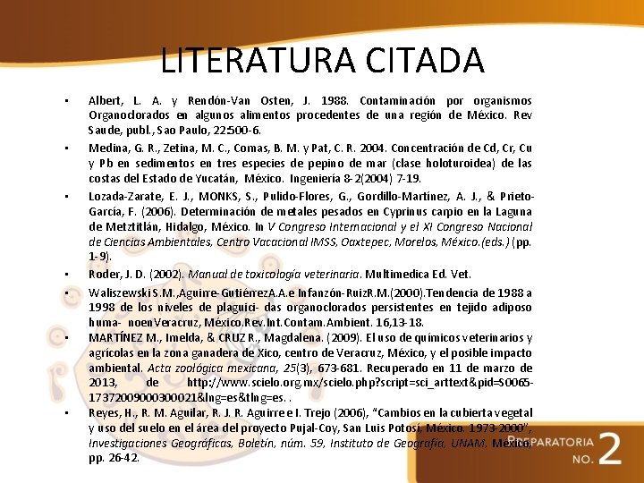 LITERATURA CITADA • • Albert, L. A. y Rendón Van Osten, J. 1988. Contaminación