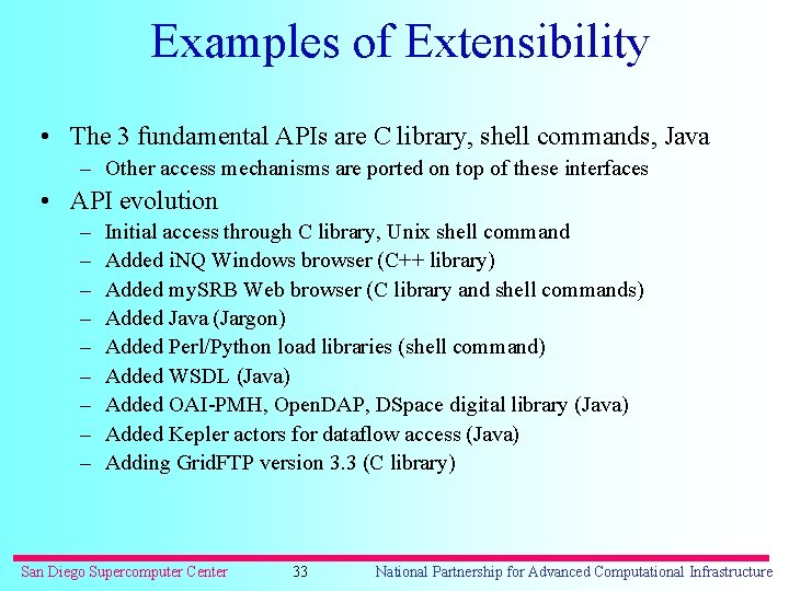 Examples of Extensibility • The 3 fundamental APIs are C library, shell commands, Java