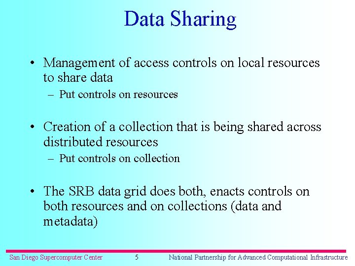 Data Sharing • Management of access controls on local resources to share data –