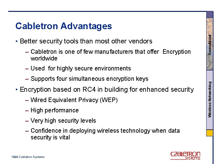  • Better security tools than most other vendors – Cabletron is one of