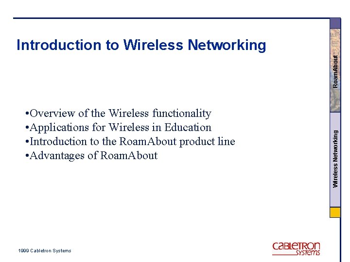  • Overview of the Wireless functionality • Applications for Wireless in Education •