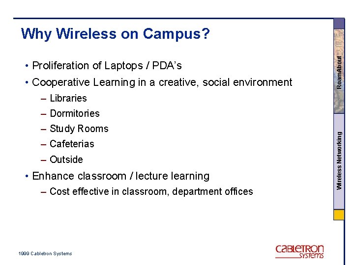  • Proliferation of Laptops / PDA’s • Cooperative Learning in a creative, social
